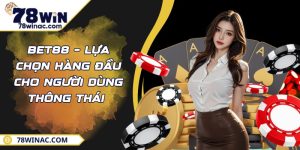 BET88 – Lựa Chọn Hàng Đầu Cho Người Dùng Thông Thái 