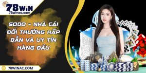 SODO – Nhà Cái Đổi Thưởng Hấp Dẫn Và Uy Tín Hàng Đầu