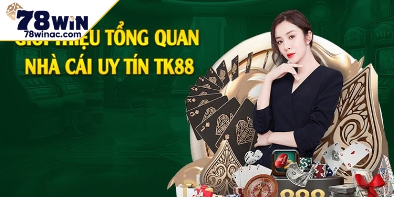 Lý do bạn nên lựa chọn TK88